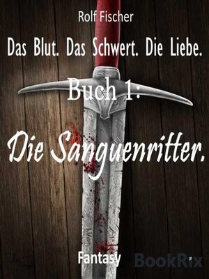 cover image of Das Blut. Das Schwert. Die Liebe.